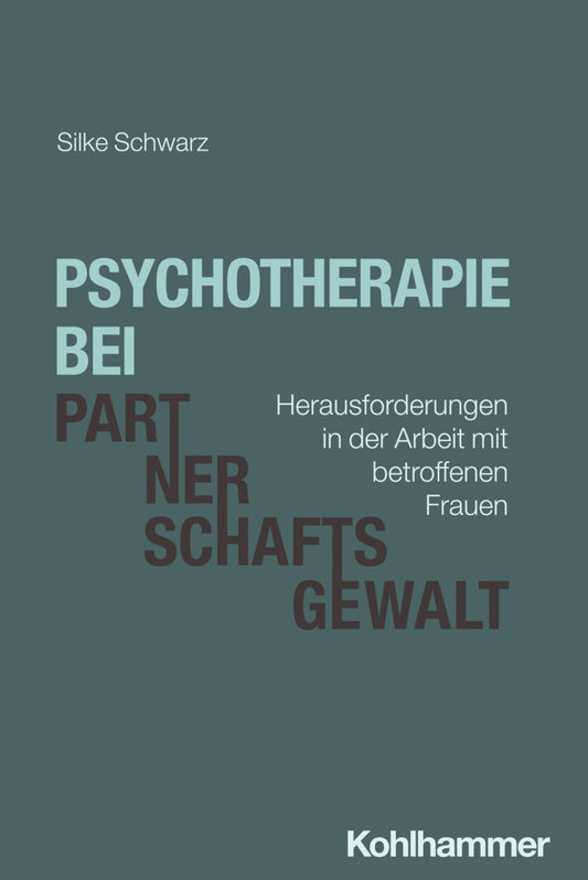 Psychotherapie bei Partnerschaftsgewalt (Silke Schwarz)