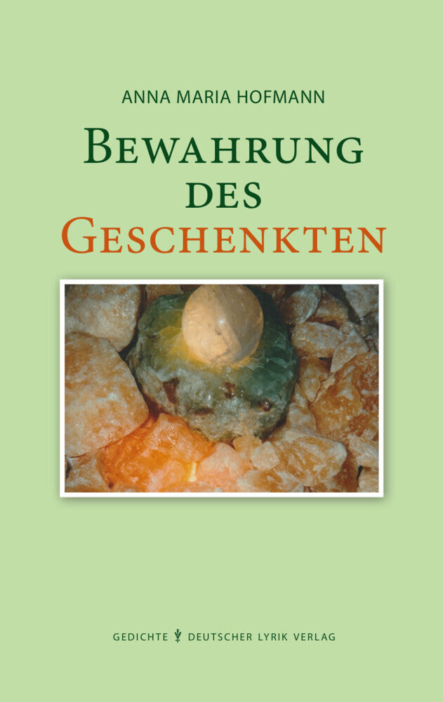 Bewahrung des Geschenkten (Anna Maria Hofmann)