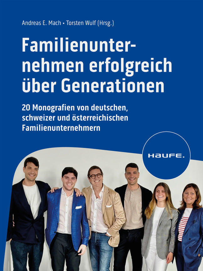 Familienunternehmen erfolgreich über Generationen (Andreas E. Mach)
