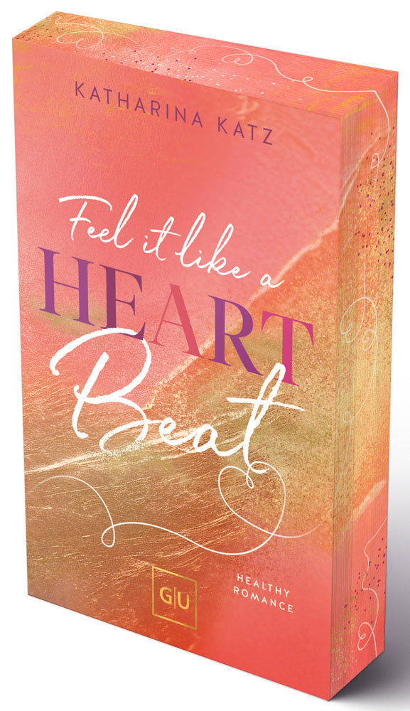 Feel it like a Heartbeat (Erstauflage exklusiv mit Farbschnitt und Character Card) (Katharina Katz)