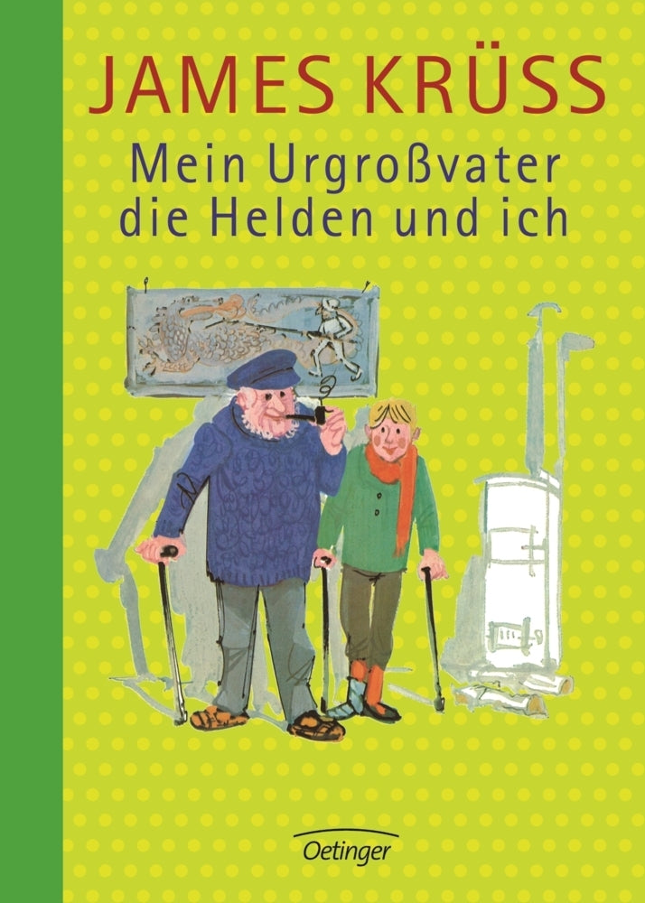 Mein Urgroßvater, die Helden und ich (James Krüss)