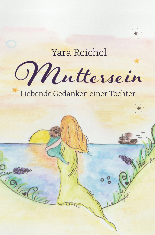 Muttersein (Yara Reichel)