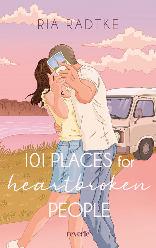 101 Places for Heartbroken People (Ria Radtke)