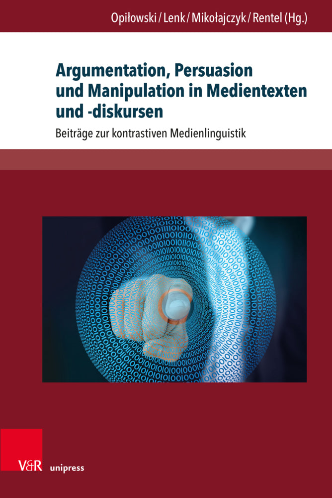 Argumentation, Persuasion und Manipulation in Medientexten und -diskursen (Roman Opilowski)
