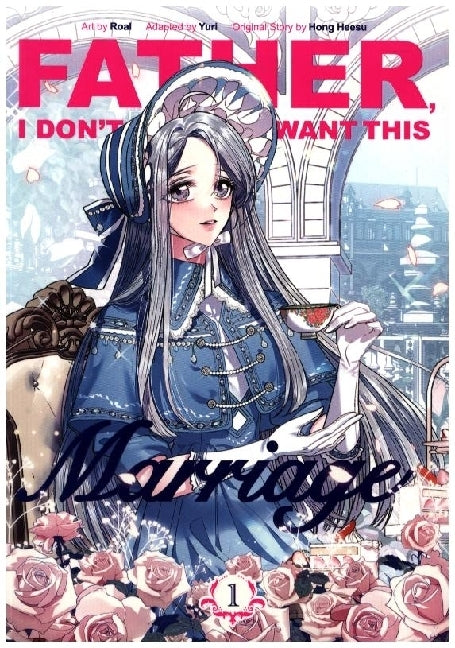 Father, I Don't Want This Marriage, Vol. 1 (Hong Heesu)