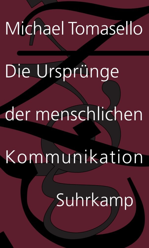 Die Ursprünge der menschlichen Kommunikation (Michael Tomasello)
