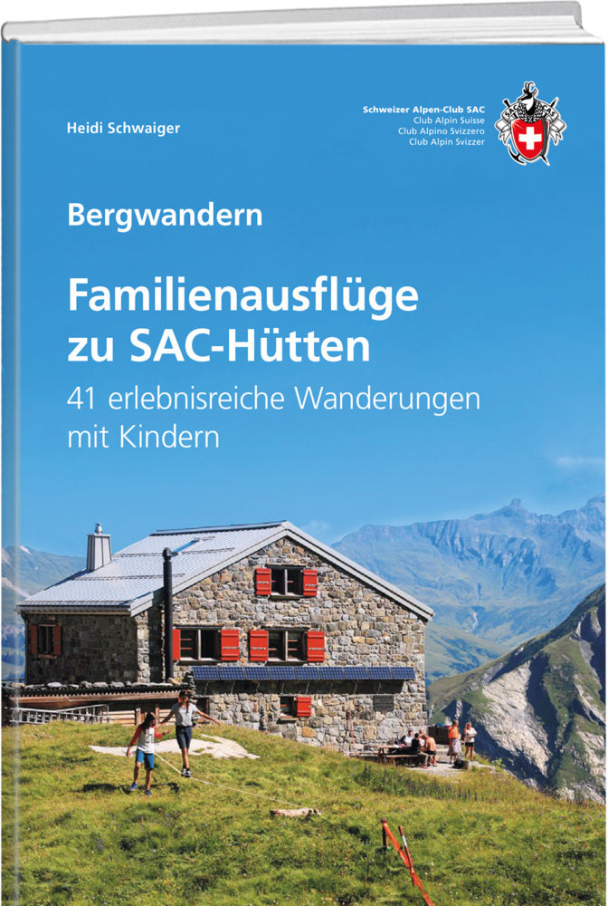 Familienausflüge zu SAC-Hütten (Heidi Schwaiger)