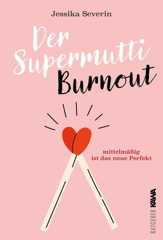 Der Supermutti Burnout (Jessika Severin)