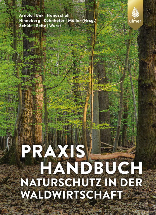 Praxishandbuch Naturschutz in der Waldwirtschaft (Andreas Arnold)
