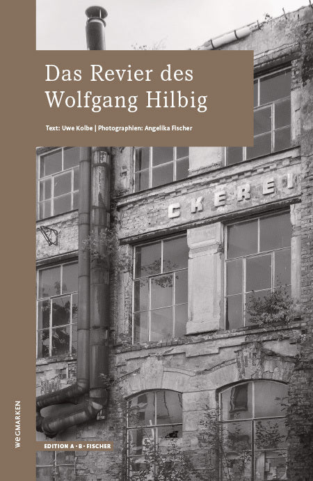 Das Revier des Wolfgang HIlbig (Uwe Kolbe)