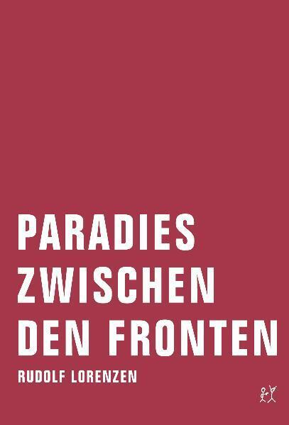 Paradies zwischen den Fronten (Rudolf Lorenzen)