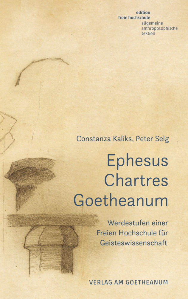 Ephesus, Chartres, Goetheanum (Constanza Kaliks)