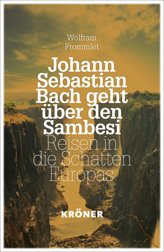 Johann Sebastian Bach geht über den Sambesi (Wolfram Frommlet)