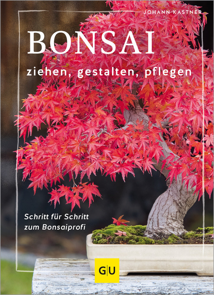 Bonsai ziehen, gestalten und pflegen (Johann Kastner)