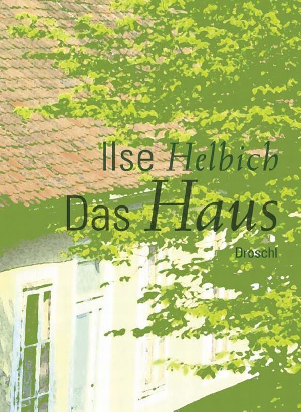 Das Haus (Ilse Helbich)