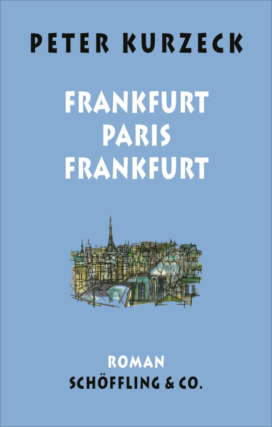 Frankfurt - Paris - Frankfurt (Peter Kurzeck)