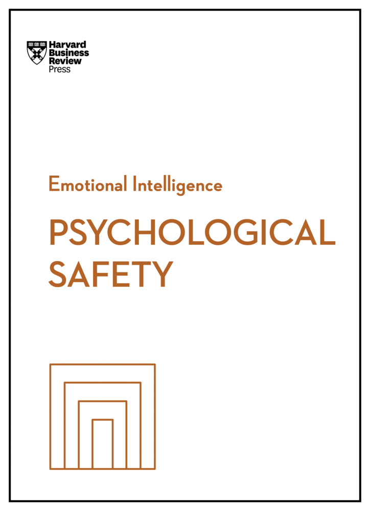 Psychological Safety (HBR Emotional Intelligence Series) (Harvard Business Review)