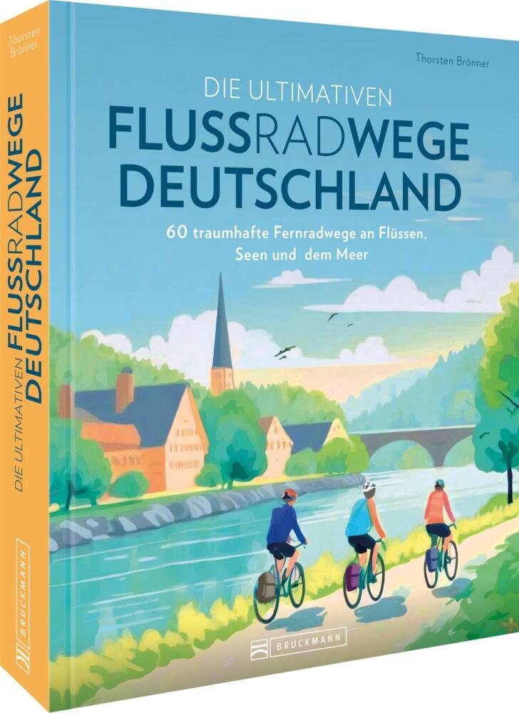 Die ultimativen Flussradwege in Deutschland (Thorsten Brönner)