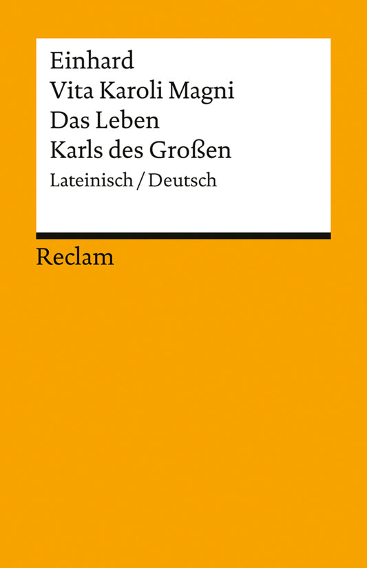 Vita Karoli Magni / Das Leben Karls des Großen. Lateinisch/Deutsch (Einhard)