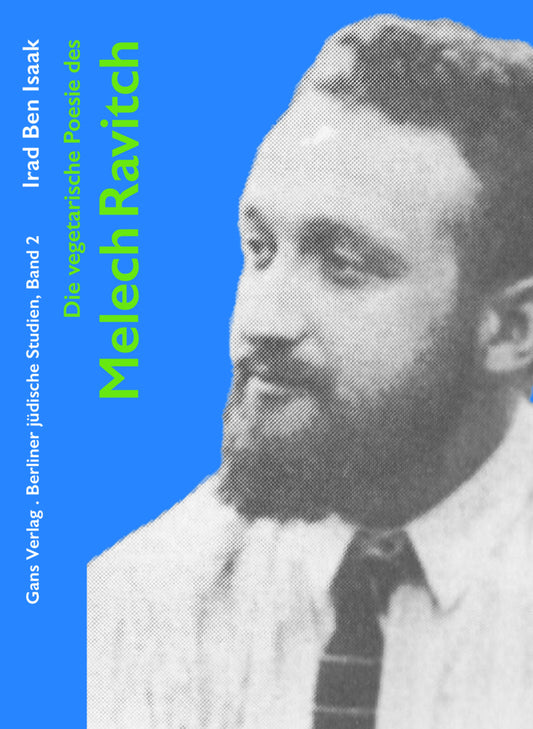Die vegetarische Poesie des Melech Ravitch (Irad Ben Isaak)