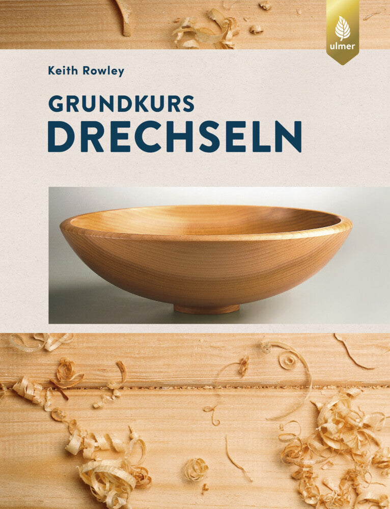Grundkurs Drechseln (Keith Rowley)