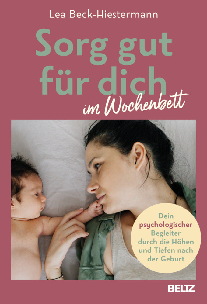 Sorg gut für dich im Wochenbett (Lea Beck-Hiestermann)