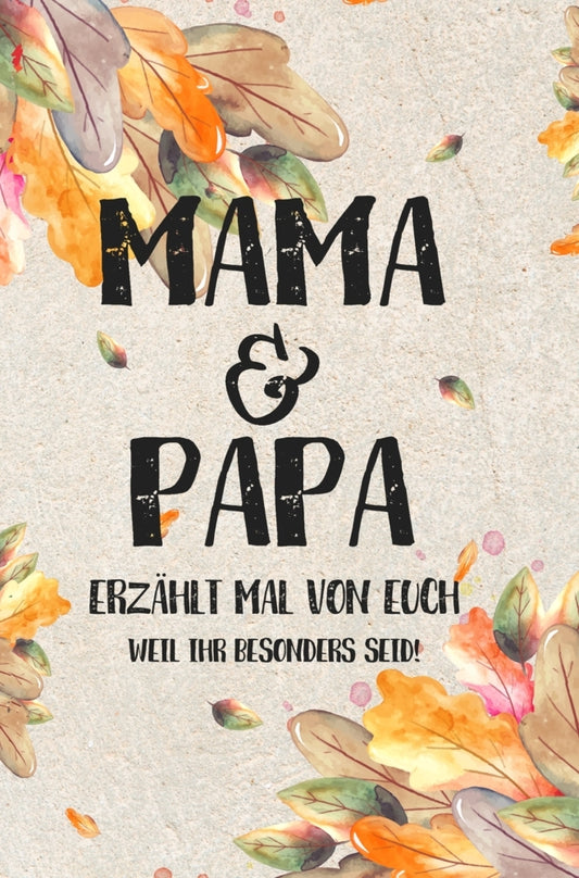 Mama & Papa - erzählt mal von euch: Weil ihr besonders seid! (Buchfaktur Verlag)