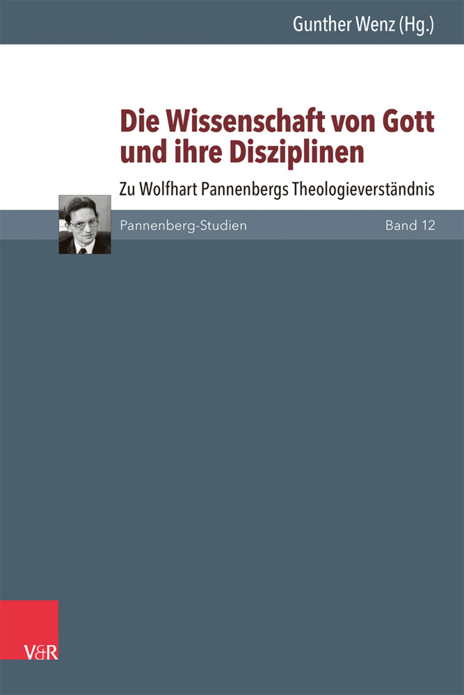 Die Wissenschaft von Gott und ihre Disziplinen (Gunther Wenz)