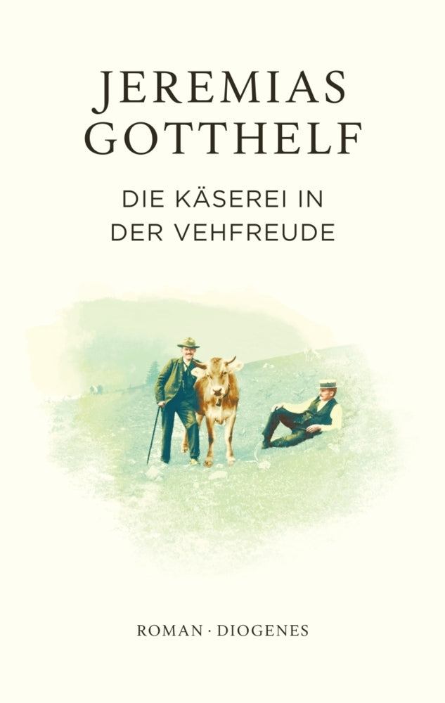Die Käserei in der Vehfreude (Jeremias Gotthelf)