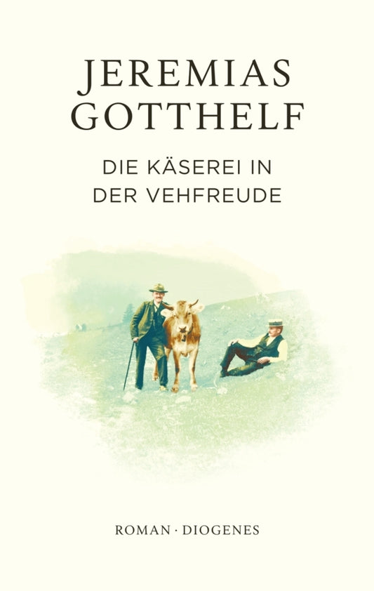 Die Käserei in der Vehfreude (Jeremias Gotthelf)