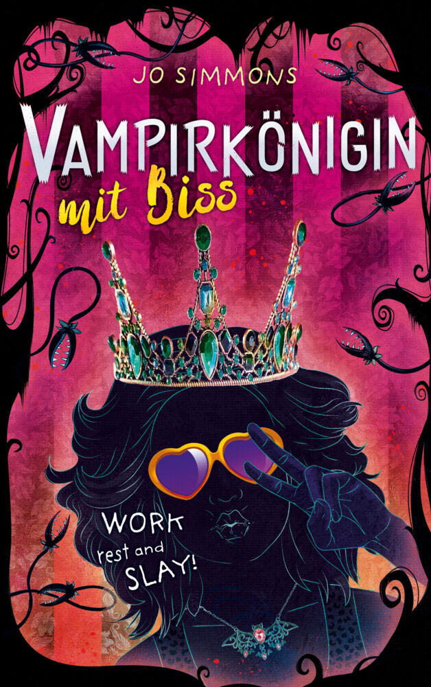 Vampirkönigin mit Biss. Work, rest and slay! (Jo Simmons)