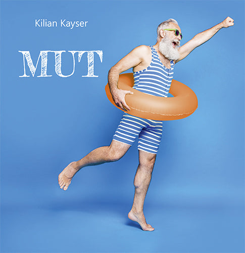 Mut (Kilian Kayser)