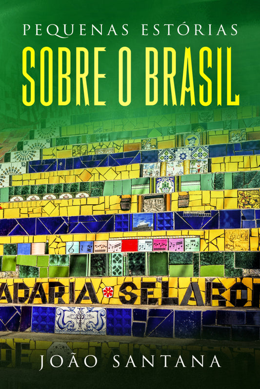Pequenas estórias sobre o Brasil (João Santana)