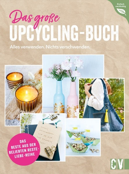 Das große Upcycling-Buch - Alles verwenden. Nichts verschwenden. (Ina Mielkau)