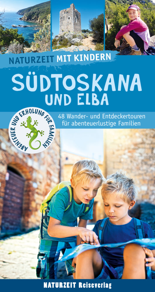 Naturzeit mit Kindern: Südtoskana und Elba (Stefanie Holtkamp)