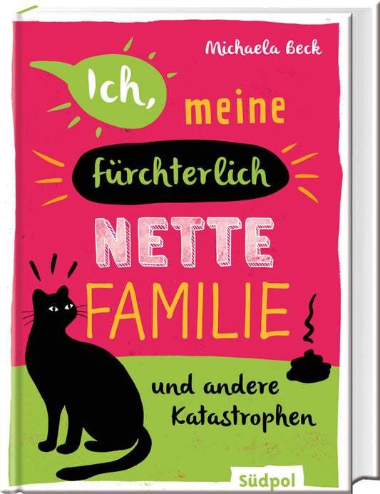 Ich, meine fürchterlich nette Familie und andere Katastrophen (Michaela Beck)