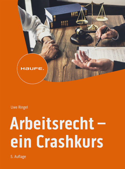 Arbeitsrecht - ein Crashkurs (Uwe Ringel)