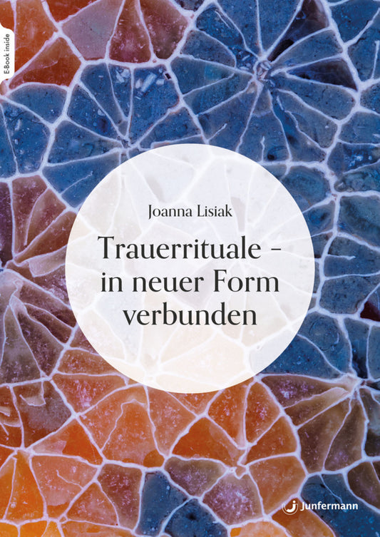 Trauerrituale - in neuer Form verbunden , m. 1 Beilage (Joanna Lisiak)