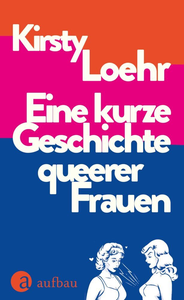 Eine kurze Geschichte queerer Frauen (Kirsty Loehr)