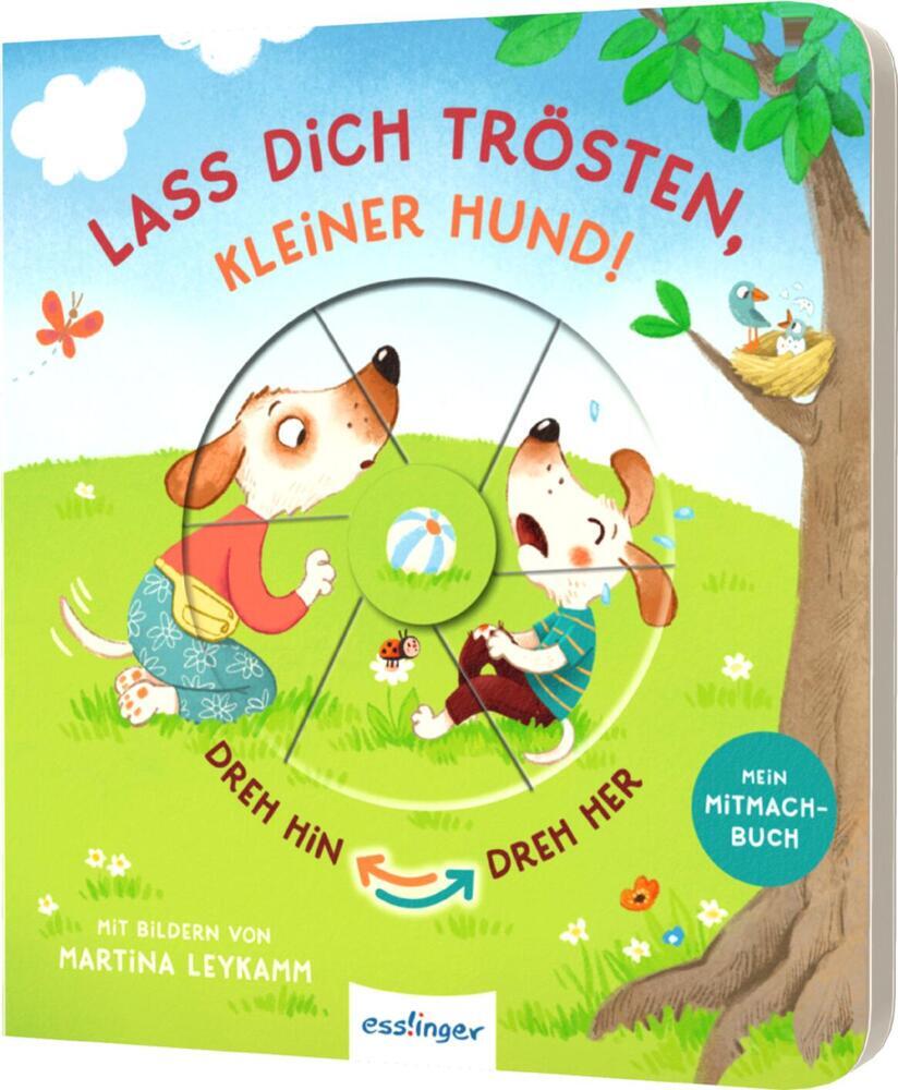 Dreh hin - Dreh her: Lass dich trösten, kleiner Hund! (Anja Kiel)