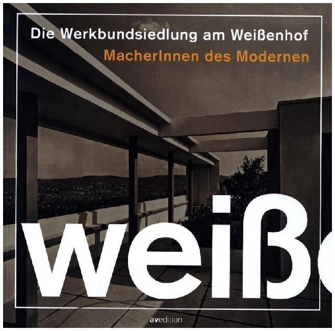 Die Werkbundsiedlung am Weißenhof (Deutscher Werkbund Baden-Württemberg)