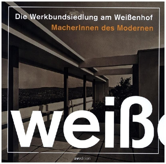 Die Werkbundsiedlung am Weißenhof (Deutscher Werkbund Baden-Württemberg)