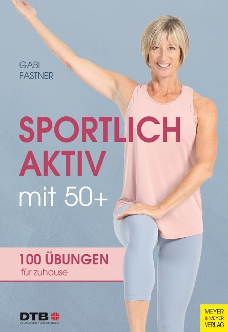 Sportlich aktiv mit 50+ (Gabi Fastner)