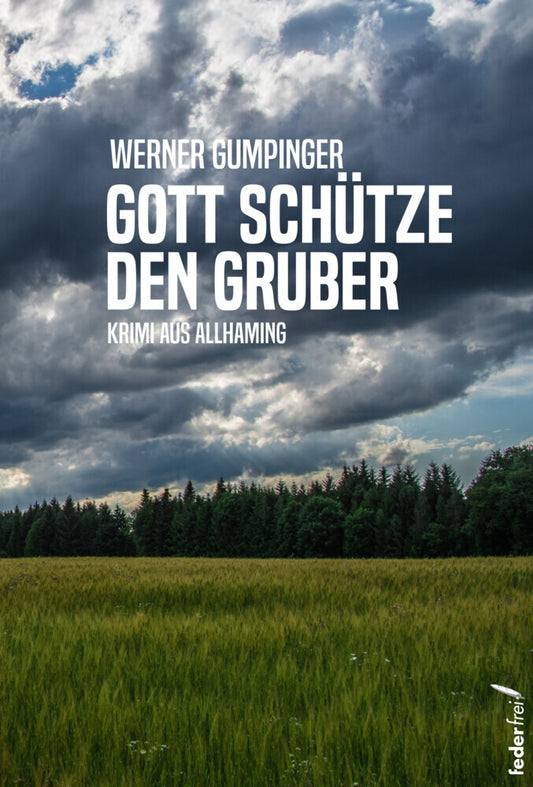 Gott schütze den Gruber (Werner Gumpinger)