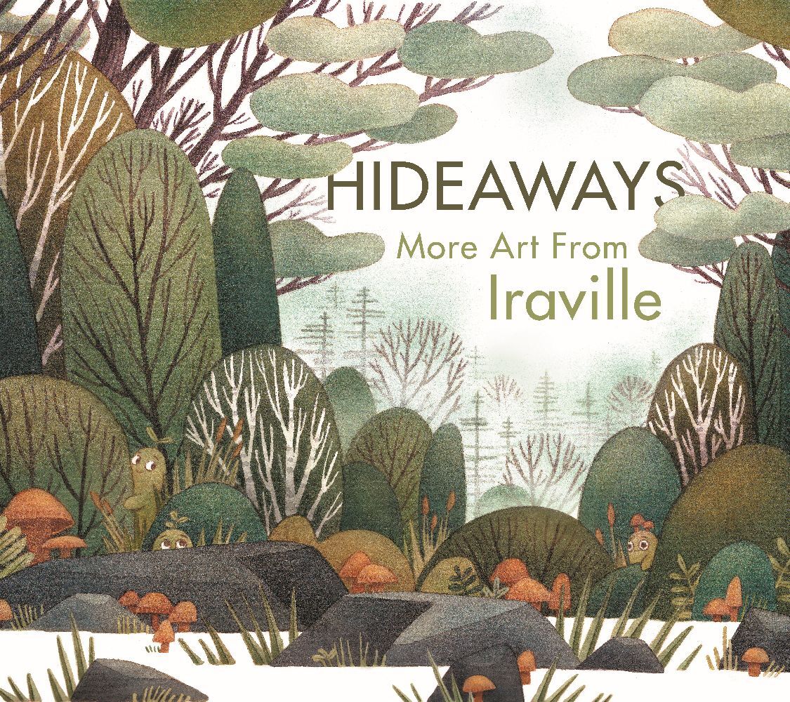 Hideaways: More Art from Iraville (Ira Sluyterman Van Langeweyde (Aka Iraville))