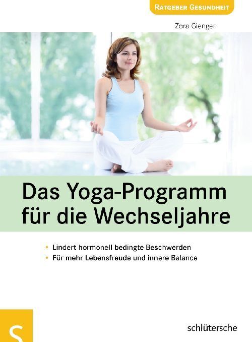 Das Yoga-Programm für die Wechseljahre (Zora Gienger)