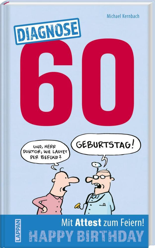 Diagnose 60 Happy Birthday (Geschenkbuch mit Attest zum Feiern) (Michael Kernbach)