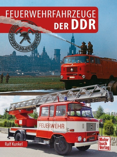 Feuerwehrfahrzeuge der DDR (Ralf Christian Kunkel)