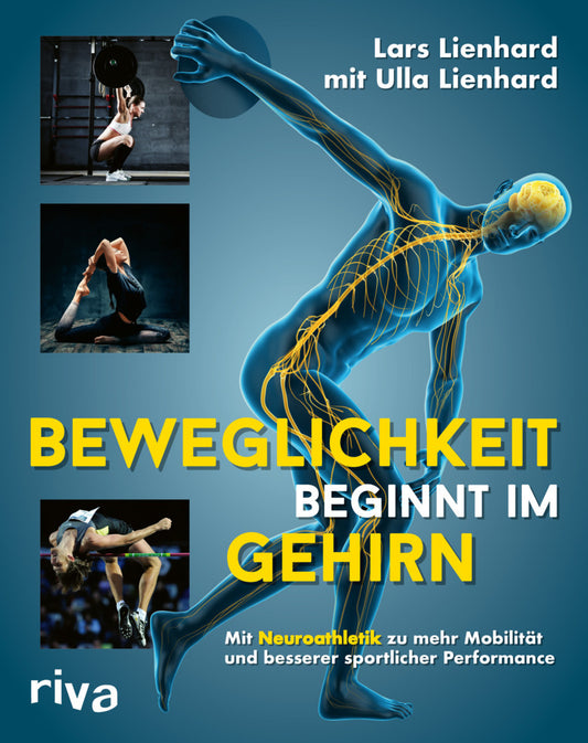 Beweglichkeit beginnt im Gehirn (Lars Lienhard)