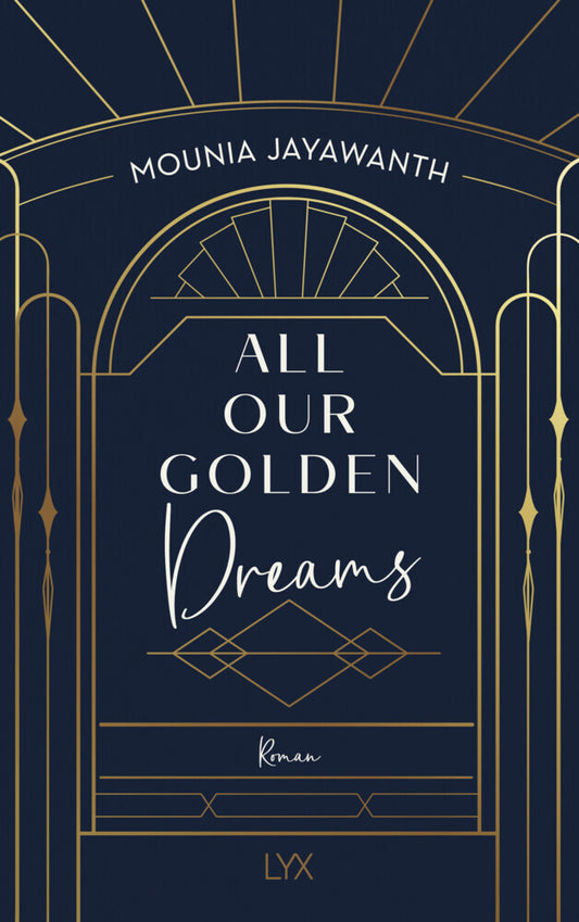 All Our Golden Dreams (Mounia Jayawanth)